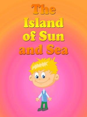 cover image of The Island of the Sun and Sea